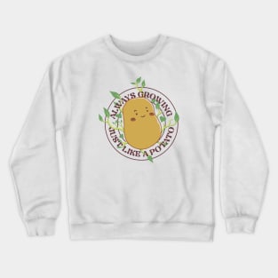 Always Growing Just Like a Potato by Tobe Fonseca Crewneck Sweatshirt